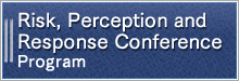 Risk, Perception and Response Conference Program